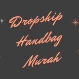 DROPSHIP HANDBAG MURAH