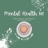 Mental Health 101 💚