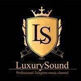 ⚜️Luxury Sound⚜️