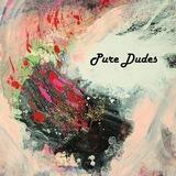 Pure Dudes