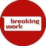Breaking work
