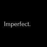 Imperfect.