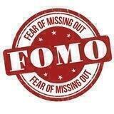 FOMO FOMO FOMO