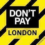 Don’t Pay - London