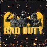 Bad Duty 🎖