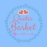 Quotes Basket ❤️