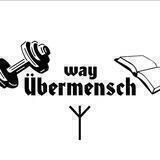 Way Übermensch