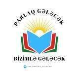 Parlaq Gələcək📚-DİM,MİQ-DQ-ETN