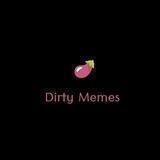 Dirty Memes 💦