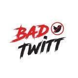 [BadTwitt]