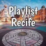 ▶️ Playlist Recife 🎧