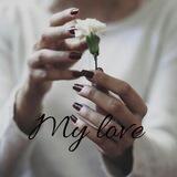 My Love....