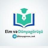 📚Elm və Dünyagörüşü📚