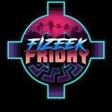 Fizeek Friday