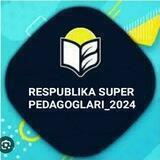 🇺🇿RESPUBLIKA SUPER PEDAGOGLAR 2024