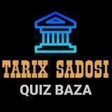QUIZ BAZA TARIX SADOSI |UM|001