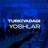 O'ZBEKISTON YOSHLARI TURKIYA