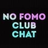 NO FOMO CLUB | CHAT💬
