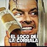 🔆 EL LOCO DE LA CORRALA 🔆