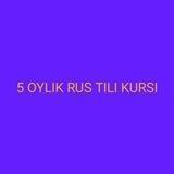 5 OYLIK RUS TILI KURSI