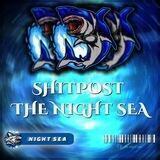 Shit Post Night Sea