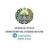 Muborak tuman sportni rivojlantirish bo‘limi | Rasmiy kanal