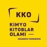 KIMYODAN KITOBLAR OLAMI (Isomiddin Nizamov)👨‍🔬