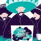 ThreeAmigosTalk