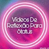 Ｖíᴅᴇᴏs Ｄᴇ Ｒᴇғʟᴇxãᴏ Ｐᴀʀᴀ Ｓᴛᴀᴛᴜs💭