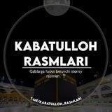 KABATULLOH RASMLARI🕋
