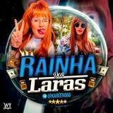👸 RAINHA DAS LARAS 👸