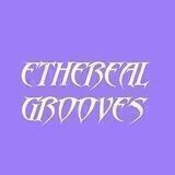 ethereal grooves