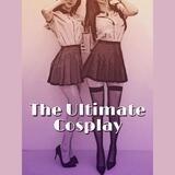 The Ultimate Cosplay
