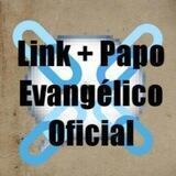 Link + Papo Evangélico Oficial