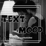 -ᴛᴇxᴛ ᴍᴏᴏᴅ