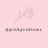 👑Pink Problems👑