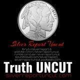 Silver Report Uncut