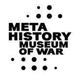 META HISTORY: Museum of War
