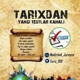TARIXDAN YANGI TESTLAR | TUSHGAN TESTLAR