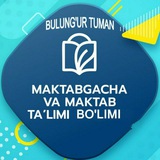 RASMIY/ BULUNG'UR TUMANI MAKTABGACHA VA MAKTAB TA'LIMI BO'LIMI