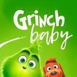 Grinch, Baby!