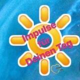 🔆 Impulse für Deinen Tag