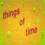 things of time