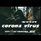 .🔞CoronaVirus_Music🔞