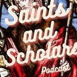 Saints and Scholars