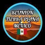 REUNIÓN DE TIERRA PLANA MÉXICO 🇲🇽 🌎
