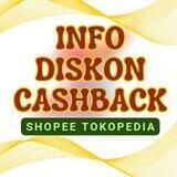 INFO PROMO DISKON CASHBACK SHOPEE TOKOPEDIA