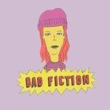 BAD FICTION