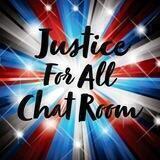 🇺🇸 Justice For All 🇺🇸 Chat