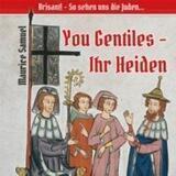 You Gentiles - Ihr Heiden